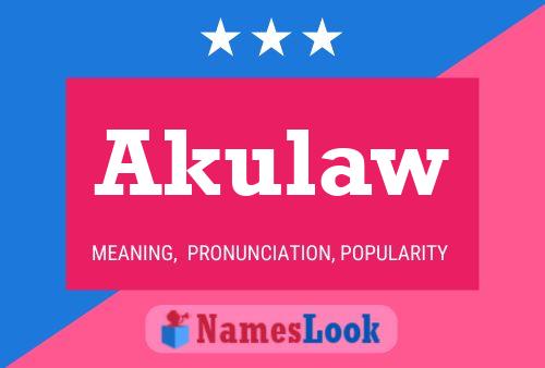 Akulaw Name Poster