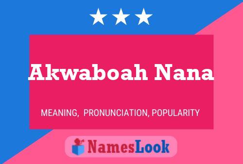 Akwaboah Nana Name Poster