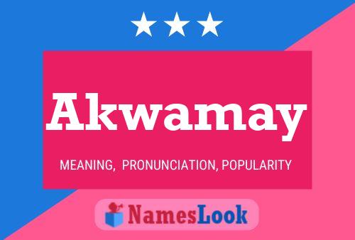 Akwamay Name Poster