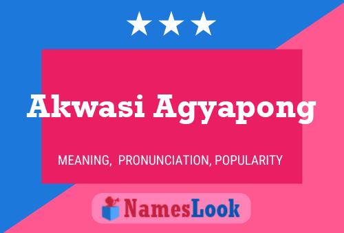 Akwasi Agyapong Name Poster