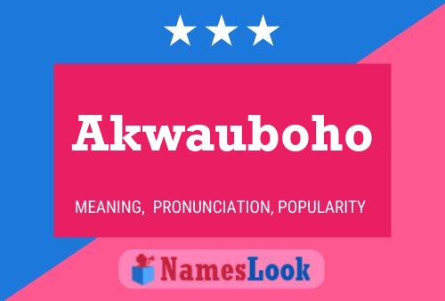 Akwauboho Name Poster