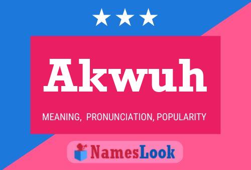 Akwuh Name Poster