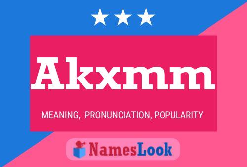 Akxmm Name Poster