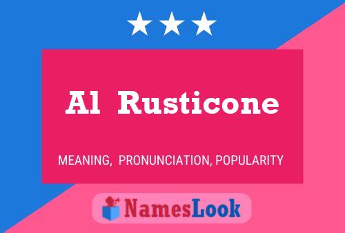 Al  Rusticone Name Poster