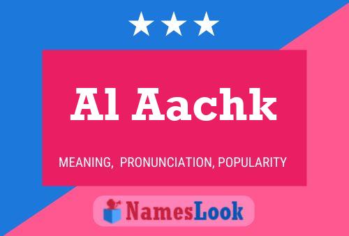 Al Aachk Name Poster