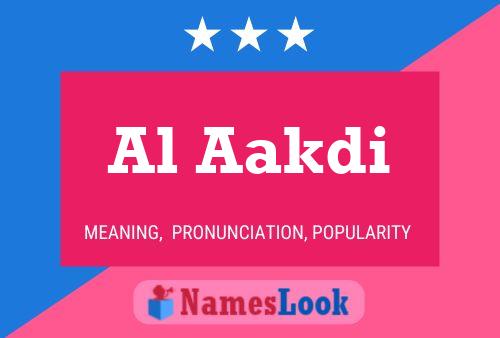 Al Aakdi Name Poster