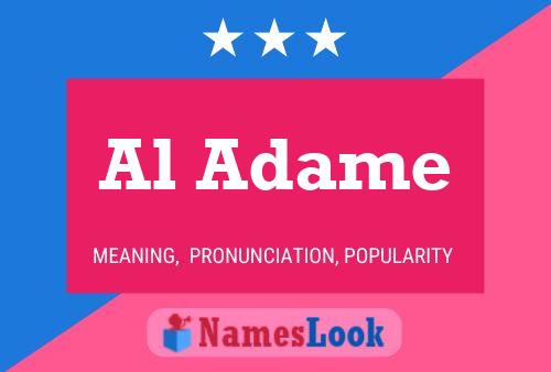 Al Adame Name Poster