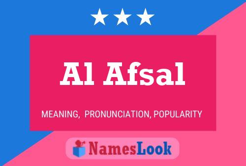 Al Afsal Name Poster