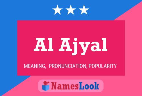 Al Ajyal Name Poster