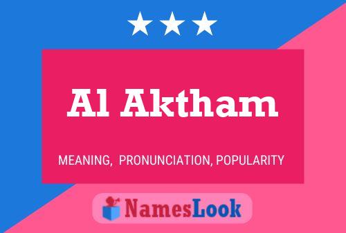 Al Aktham Name Poster