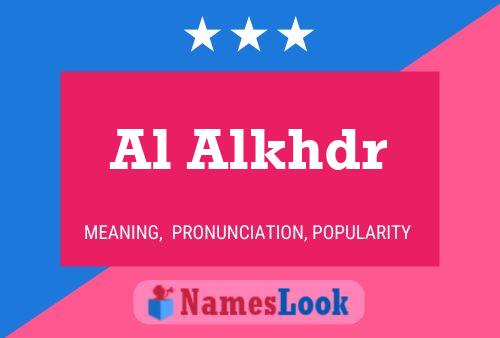 Al Alkhdr Name Poster