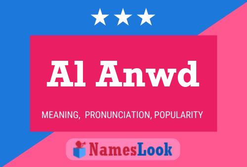 Al Anwd Name Poster