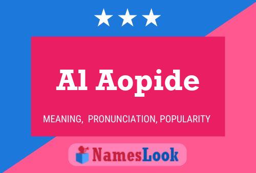 Al Aopide Name Poster