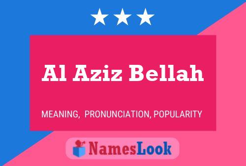 Al Aziz Bellah Name Poster