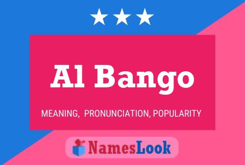 Al Bango Name Poster