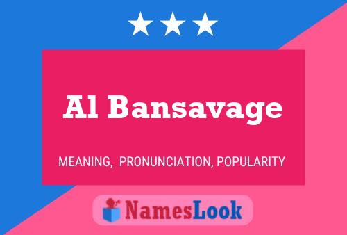 Al Bansavage Name Poster