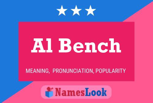 Al Bench Name Poster