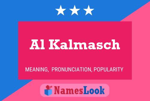 Al Kalmasch Name Poster