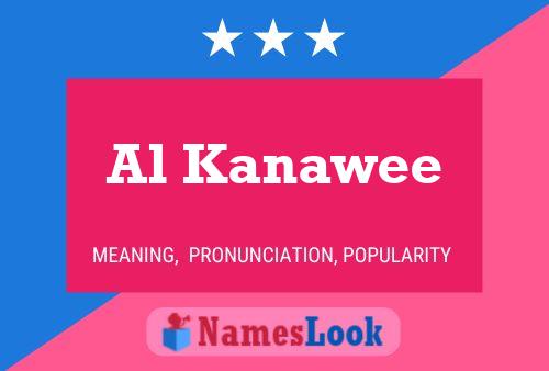 Al Kanawee Name Poster