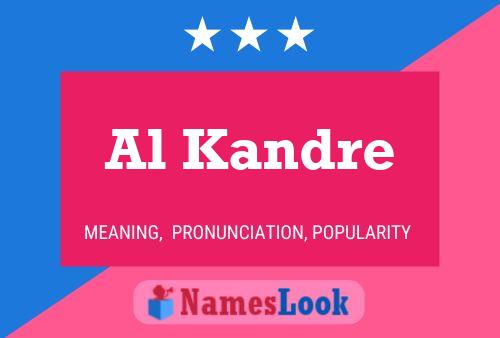 Al Kandre Name Poster