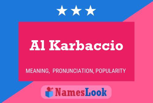 Al Karbaccio Name Poster