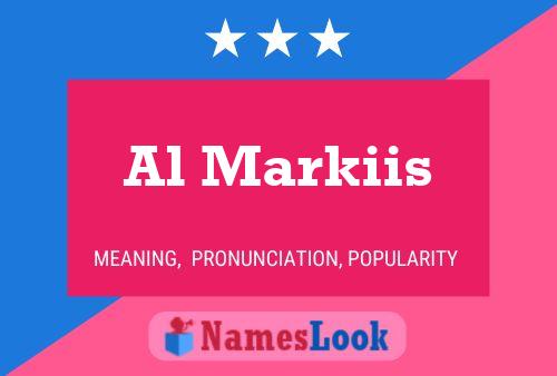 Al Markiis Name Poster