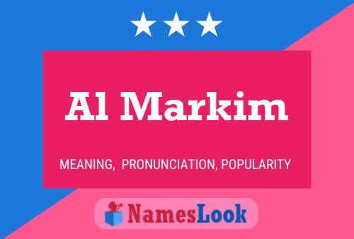 Al Markim Name Poster