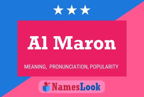 Al Maron Name Poster