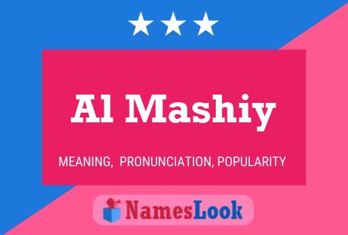 Al Mashiy Name Poster