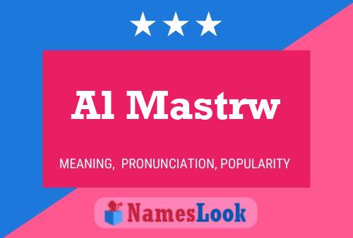 Al Mastrw Name Poster