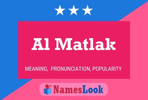 Al Matlak Name Poster