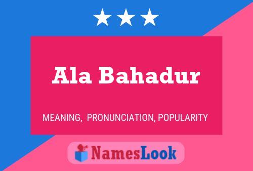 Ala Bahadur Name Poster