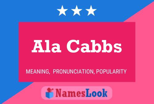 Ala Cabbs Name Poster