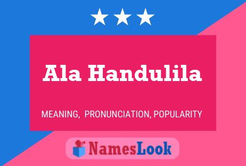 Ala Handulila Name Poster