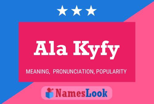 Ala Kyfy Name Poster