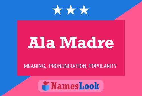 Ala Madre Name Poster