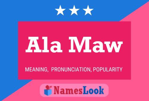 Ala Maw Name Poster