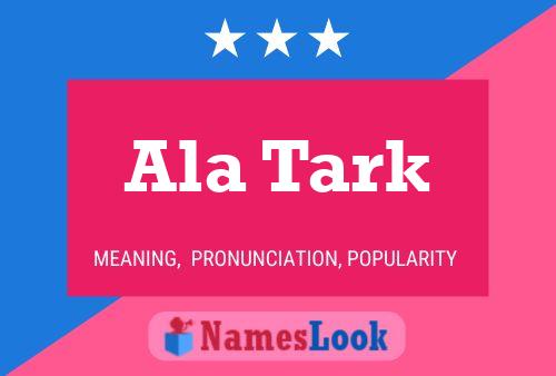 Ala Tark Name Poster