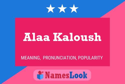 Alaa Kaloush Name Poster