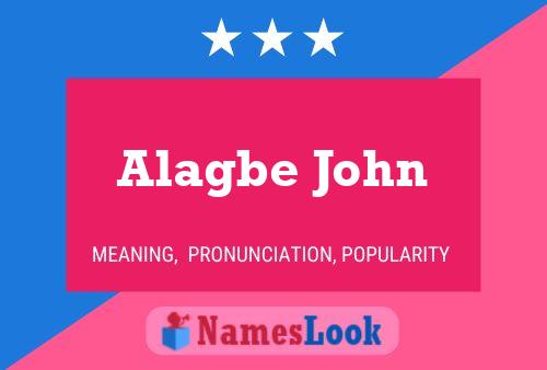 Alagbe John Name Poster