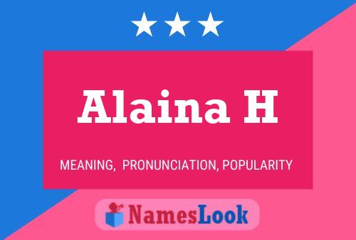 Alaina H Name Poster