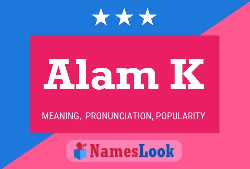 Alam K Name Poster