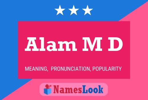 Alam M D Name Poster