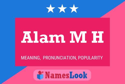 Alam M H Name Poster