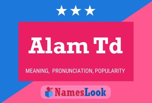 Alam Td Name Poster