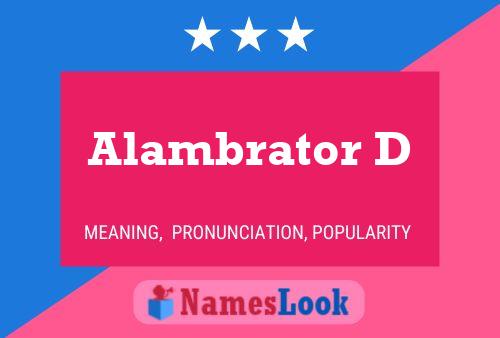 Alambrator D Name Poster