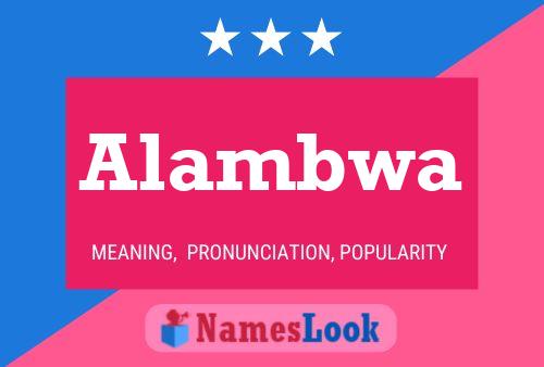 Alambwa Name Poster