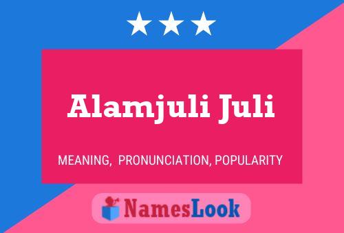 Alamjuli Juli Name Poster