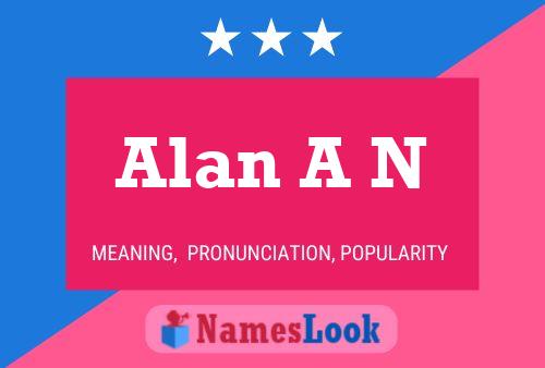 Alan A N Name Poster