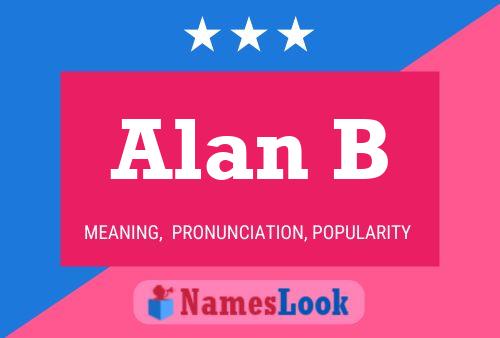 Alan B Name Poster